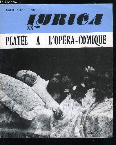 Lyrica n 33 - Plate, la nymphe disgracieuse, Henri Ronse, un metteur en scne pour Rameau, Don Pasquale en Avignon, Frederica von Stade, une Mlisandre amricaine, Nicola Ghiaurov, Demi-pause