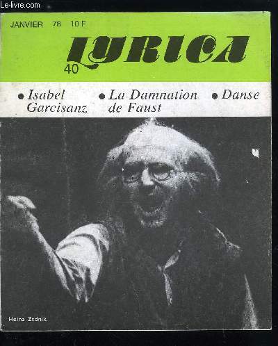 Lyrica n 40 - La damnation de Faust ou la preuve du gnie, Entretiens : Isabel Garcisanz, Heinz Zednik, Michael Dittmann, Pleins feux sur Metz, Demi-pause, Le monde de l'opra