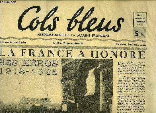 Cols bleus n 39 - La France a honor ses hros 1918-1945, La formation des officiers de marine, Frres d'armes franco-amricains, En remontant le cours du Sngal, la France et sa marine acclames, Une croisire de bienfaisance par le Ct Fatou