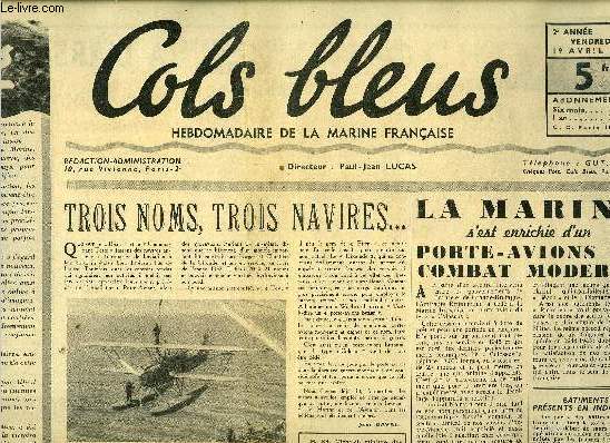 Cols bleus n 60 - Trois noms, trois navires par Jean Daval, La marine s'est enrichie d'un porte-avions de combat moderne, En Indochine avec la compagnie de dbarquement de la gloire par L.V.G., A l'arsenal de Brest, les restaurants coopratifs rendent