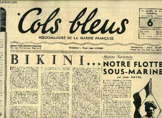 Cols bleus n 69 - Bikini..., Notre flotte sous marine par Jean Daval, Du nouveau dans la tenue de jour, Le parapluie de Mr Loubet par G. Falco, Avec le R.B.F.M. en Cochinchine par E.V. Deguin, Fte de la victoire a Rouen par Pen'Kallet, Le carrousel