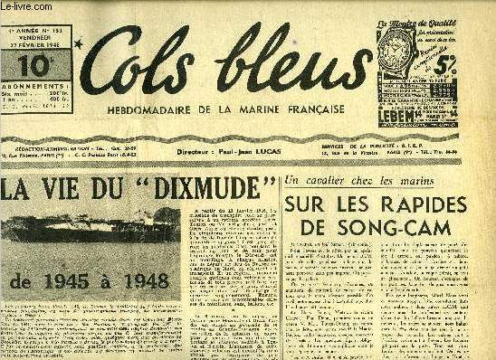 Cols bleus n 153 - La vie du dixmude de 1945 a 1948, Sur les rapides de Song-Cam par le capitaine J. Vitaud, Le fort remorqueur de haute mer, Le scorbut (suite) par E.B., Les thoniers amricains, Cration d'un navire - La torpille par Yves Chenaie