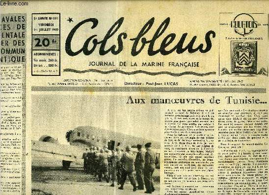 Cols bleus n 191 - Aux manoeuvres de Tunisie, parachut dans la nuit le Commando Hubert se saisit d'un arodrome cotier, Le budget de la marine devant le parlement, Le Matelot, au temps du roi Soleil par R.R., Quand la Jeanne visitait Madagascar, Du fond