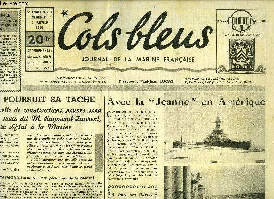 Cols bleus n 203 - La marine poursuit sa tache, une tranche nouvelle de constructions neuves sera entreprise en 1950, nous dit M. Raymond Laurent, secrtaire d'Etat de la marine, Avec la Jeanne en Amrique, Pierre Loti aurait cent ans, le voyageur