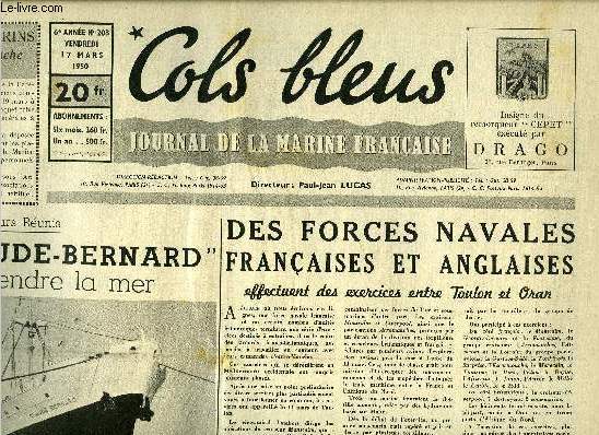 Cols bleus n 208 - Arm par les chargeurs runis, le Claude-Bernard va prendre le mer, Des forces navales franaises et anglaises effectuent des exercices entre Toulon et Oran, Notre confrre Marine Nationale interrompt sa publication par Paul Jean Lucas