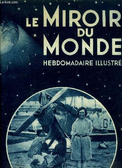 Le miroir du monde n 15 - Collectionneurs par Henri Duvernois, Le prince Carol devient roi de Roumanie, Dplacements de souveraines, Le Royaume Uni fte l'anniversaire de son roi, Le meeting d'aviation de Vincennes, La faon de chasser les lphants