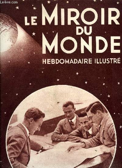 Le miroir du monde n 18 - La chasse au renard par Abel Hermant, Les enseignements du vol de Kingsford Smith par Jacques Mortane, La restauration de la cathdrale Saint-Paul, Le retour a New York de l'expdition Byrd par Pierre Denoyer, Angora, capitale