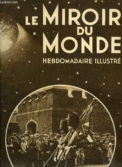 Le miroir du monde n 25 - Les scnes d'amour au cinma parlant par Henri Duvernois, Le Reich clbre le XIe anniversaire de la constitution de Weimar, La maison blanche, a Washington et son hote, le prsident Hoover par Pierre Denoyer, Peniscola au pril