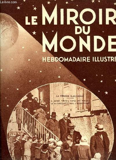 Le miroir du monde n 111 - Le jubil de notre dame du puy, Les tnors de la politique franaise ouvrent la campagne lectorale par Charles d'Avron, L'Allemagne a rlu le marchal Hindenburg par Lucien Bourgus, Les collections nouvelles du muse Guimet