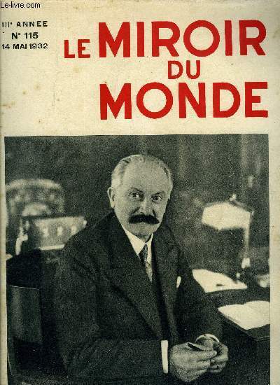 Le miroir du monde n 115 - L'assassinat du prsident Paul Doumer, La carrire de Paul Doumer, M. Albert Lebrun a t lu prsident de la Rpublique, La politique franais s'oriente a gauche, Elegantes du dix neuvime sicle par Martine Delhorbe, La place