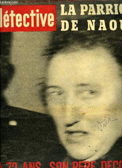 Dtective n 1185 - Christiane, la parricide de Naours, a 72 ans son pre dcouvre tous les plaisirs de la vie, elle le jette dans un puits profond de 35 mtres par Ivan Boutry, Anna refusait d'pouser l'homme qu'elle aimait, elle est dcouverte