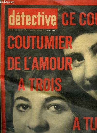 Dtective n 1564 - Coutumiers de l'amour a trois, ils tuent l'amant impuissant, Un mdecin de Toulouse mle a l'assassinat du journaliste, L'attaque du mtro, 4 morts pour une fiance imaginaire, La veuve joyeuse de pourrires refusait d'pouser