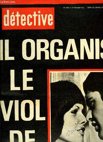 Dtective n 1593 - L'affaire du Paris-Vintimille, une enqute de son beau-pre prouve l'innocence de l'inculp par Christian Chardon, Supplicie par son amant pendant une partouze par Jean Sebaux, Elle tue le seul homme qui lui donnait vraiment