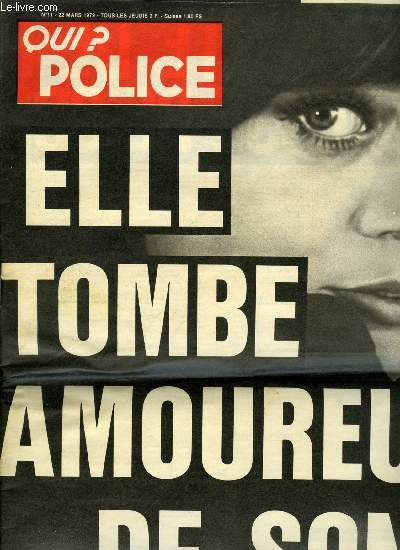 Qui ? Police n 11 - Contrainte de rester la maitresse de son ex mari, Elle tombe amoureuse de son meurtrier, Elle prend comme amant un agresseur de femmes, Son pouse dlaisse plaide pour le mdecin incendiaire, Elle se partageait entre les 2 amis