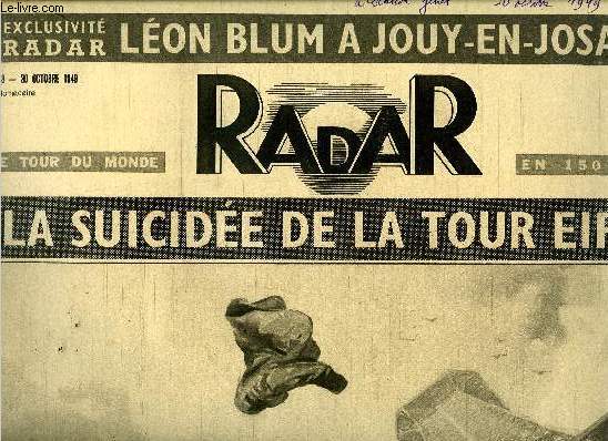 Radar n 38 - La suicide de la tour Eiffel, A Jouy en Josas, M. Lon Blum a reu aussi Radar, La chienne de Buchenwald change de prison, La querelle du B 36 ne ralentit pas sa construction, Les fauves ne refusent rien au dompteur Steinmann, La premire
