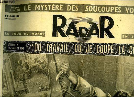 Radar n 60 - Du travail, ou je coupe la corde, L'vque du Cameroun n'tait pas trs catholique, On s'est battu a Bruxelles contre le retour de Lopold, L'affaire des gaziers enflamme le palais, Les troubles de Sagon ont ravag le march central