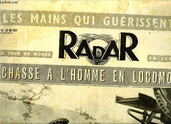 Radar n 68 - Chasse a l'homme en locomotive, Le prince Napolon regarde la France, Bombe atomique ? Non, explosion de 600 tonnes de munition, La tribune royale est trs dmocratique, Guerre des ombres en Indochine, il est tomb sous les balles