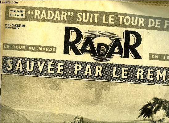 Radar n 76 - Sauve par le remous, Un G.I. tu au combat est inhum par ses camarades, Cet ex-facteur a invent la pile Zo de poche, Le vol de 100 millions de bons d'arras, Dordain l'insaisissable se constitue prisonnier, Admie n'a pas pu donner