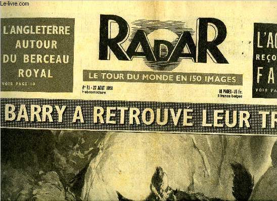 Radar n 81 - Barry a retrouv leur trace, L'Aga Khan salut le roi d'Egypte, L'homme le plus riche du monde cherche la solitude au golf, Mariage princier au Luxembourg, Maurice Trintignant remporte le grand prix d'Allemagne, Douze heures par jour