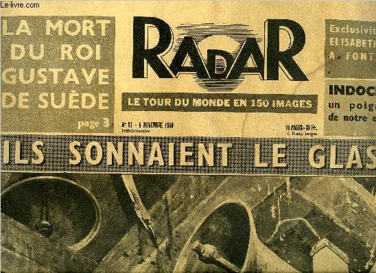 Radar n 91 - Ils sonnaient le glas, La mort du roi de Sude, Juin et Letourneau interrogent les tabors rescaps du Caobang, La transfuse de Londres connait maintenant son sauveur, La reine Elisabeth a Fontainebleau, Truman fait un sourire a Vichinsky
