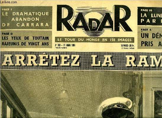 Radar n 109 - Arrtez la rame, M. Guy Mollet cherche la conciliation, Le dment est pris au lasso, Un ancine abri berlinois devient une montagne, Carrara vaincu par l'appendicite, Le tueur de Grenay : je suis un provocateur, Le roi Farouk a mis sa tenue