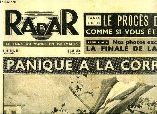 Radar n 118 - Panique a la corrida, Entre ces 2 photos de Panconi, le J3 tragique il y a eu la guerre, Yoyo est devenu le bb miracle, L'U.R.S.S. fait admirer son jeu, Le feu ravage la scne du grand thatre a Genve, Il s'tait construit un bel avion