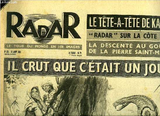 Radar n 132 - Il crut que c'tait un jouet, Le tte a tte de Kaesong, Le plongeur sans nom est un cur de campagne, Une barbe de 20.000 abeilles, Voici le vlo des abimes, Hiroshima 5 ans aprs, Du ski sur sable a 56 a l'heure, Mary Clair pousera