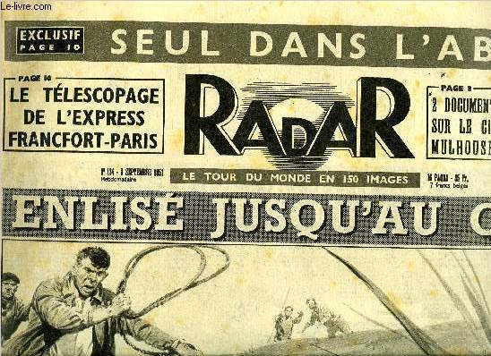 Radar n 134 - Enlis jusqu'au cou, La mort n'a pas voulu d'eux, Leur logis est dans une glise, Edith Piaf est en froid avec l'automobile, La chasse a l'homme finit par une mise a mort, Voltige au dessus des gratte-ciel, Impliqu dans le meurtre du roi