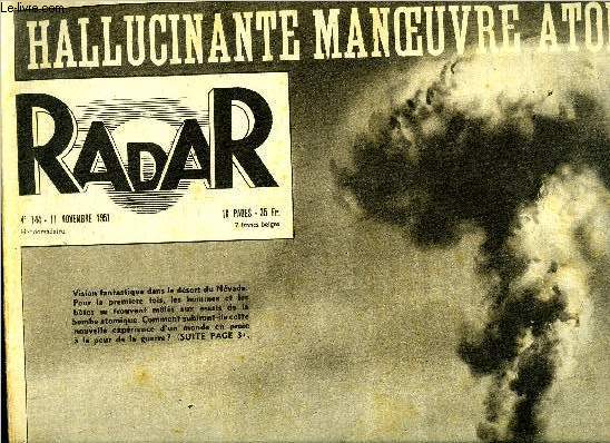 Radar n 144 - Hallucinante manoeuvre atomique, Ils sont les cobayes de la bombe A, Le Meunier arrose sa mise en libert, En posant pour sa statue Ptain songeait a Douaumont, Il lui a capot dans le potomac, Des blesss de Core dfilent dans Broadway