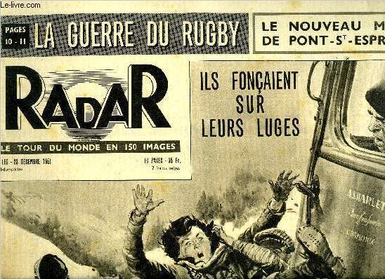 Radar n 150 - Ils fonaient sur leurs luges, Je mange le pain maudit, Le conseil des six cherche la formule de l'arme europenne, Au gala Claudel, l'entre du prsident Auriol a du lustre, Suez, leurs maisons ont t rases par les anglais, Le front