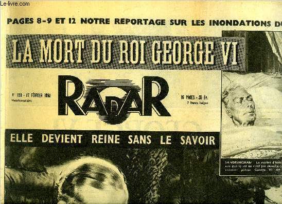 Radar n 158 - Elle devient reine sans le savoir, George VI est le mtier de roi par Andr Maurois, Le roi est mort, Une princesse tait partie, une reine revient, L'avnement d'Elizabeth, Grace a ce tourniquet il pourra travailler, Le torador