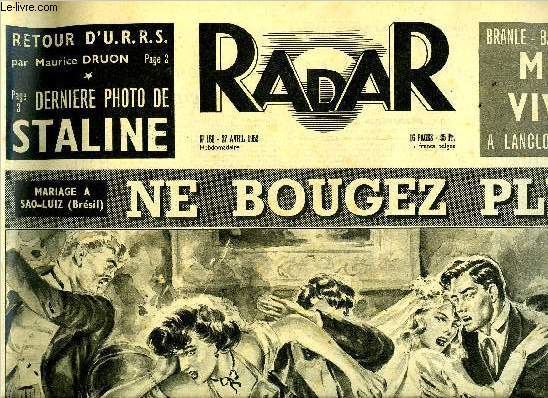 Radar n 168 - Ne bougez plus, Staline s'efface derrire Molotov, Tignes : deja deux mtres d'eau, Arrts 2 heures aprs le hold up, Tonkin : l'glise les arbitre durant la bagarre, Les bons portugais ne sauvent pas l'honneur, Ils ont attendu ce baiser