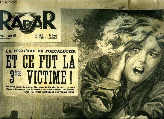 Radar n 184 - La tragdie de Forcalquier et ce fut la 3e victime, Les obsques d'Eva Peron, A Buenos-Aires l'hommage des sans chemises, A Chartres, on l'a surnomm Picassiette, Le roi de Norvge fte ses 80 ans, Sous le regard de Cosyns, Loubens