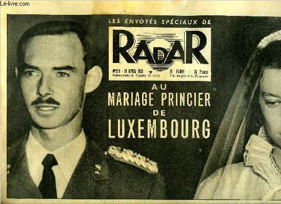 Radar n 219 - Au mariage princier de Luxembourg, Le Havre : scaphandriers du devoir, Amours princiers et joie populaire en Belgique, Le train du bonheur passe la frontire, De la cathdrale au palais : un cortge de princes, Sur les routes sanglantes