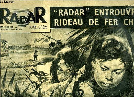 Radar n 225 - Mo Kom dracine le rideau de bambou, A la frontire chinoise, nos reporters ont vu fermer le rideau de fer avec un cadenas de bazar, Les grandes manoeuvres du couronnement ont eu lieu, L'quipe de Philipp rate la coupe, Walcott s'effondre