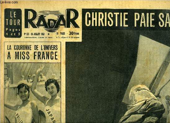 Radar n 233 - Christie paie sa dette, Le Grvin de Londres l'accueille, Tous les coeurs britanniques, avec vous Margaret, Drame de la mer sur la porte d'or, Radar sur le Tour : Jean Robic bris en plein combat, Un destin malfique attendant Hugo Koblet