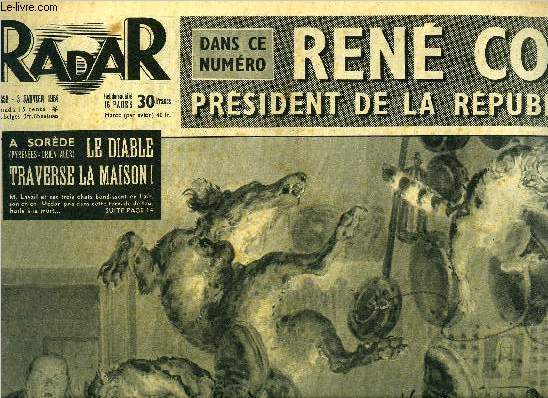 Radar n 256 - Ren Coty Prsident de la Rpublique, Au treizime tour, Coty sort des urnes, Retour a l'art d'tre grand pre, Radar visite la rame, Etretat pavoise et danse, Raz de mare au lancement de l'Olympic Splendour, Elle plume 60 poulets