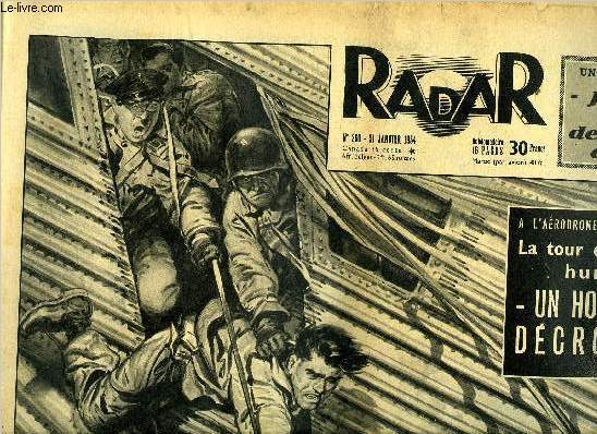 Radar n 260 - A l'arodrome de Guers, la tour de controle hurle : un homme pas dcroch, L'Espagne accueille les revendications contre rabat et manifeste pour Gibraltar contre la reine Elizabeth, Au procs de Denise Butin, larmes de honte et de remords