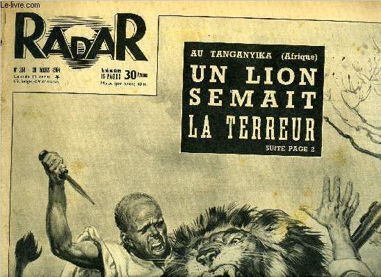 Radar n 268 - Au Tanganyika, un lion semait la terreur, La reine Mary a Elizabeth : Lilibeth, vos jupes sont beaucoup trop courtes pour une toilette de deuil, Nouvelles victimes de la bombe H, A l'ouverture du procs Marie Besnard confronte