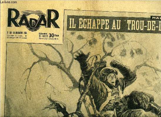Radar n 307 - Il chappe au trou de l'enfer, Mireille Langlois : au petit matin, j'ai pleur longuement, Le million de radar ouvre notre souscription en faveur des marins bretons, Par dcret biberon a perptuit, Sur les lieux de l'affaire Dominici