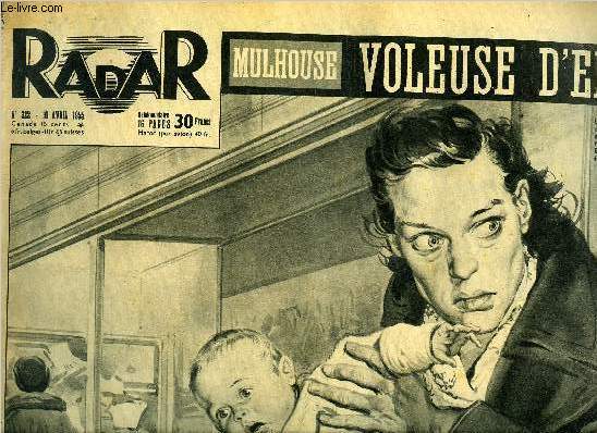 Radar n 322 - Mulhouse : voleuse d'enfant, Turin, le professeur Le Roux, c'tait Marcel Dat, Paris : hommage intempestif, Sud-Vietnam un nouveau flau : la guerre civile, Radar dcouvre pour vous la nouvelle 403 Peugeot, Le rat du Dr Tsai compte juste