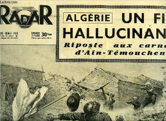 Radar n 380 - Algrie - un film hallucinant : riposte aux carnages d'An-Tmouchent, Line Renaud : ah quel casse tte, Disparu sans laisser de traces, Charleville : Chek a dpist Gamonet, Macquet : record du monde a l'horizon, L'abb Pierre officie