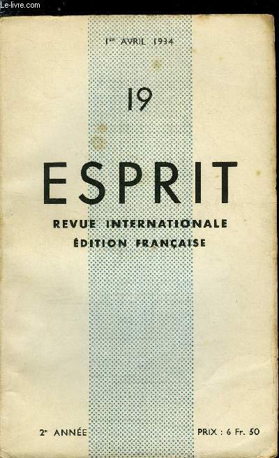 Esprit n 19 - Pour la soudure, Numro spcial de la proprit, De la proprit capitaliste a la proprit humaine par Emmanuel Mounier, De quelques aventures de la notion de proprit par Jean Plaquevent, La proprit du capital par Georges Zerapha