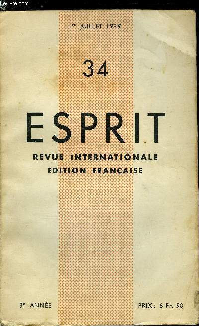 Esprit n 34 - L'aprs guerre : tableau des responsabilits - Sur la mort des traits par Aldo Dami, Responsabilit allemandes par Andr D. Toldano, La mdecine dans le monde de l'argent (suite) par le Dr A. Vincent, Toute montagne et toute colline