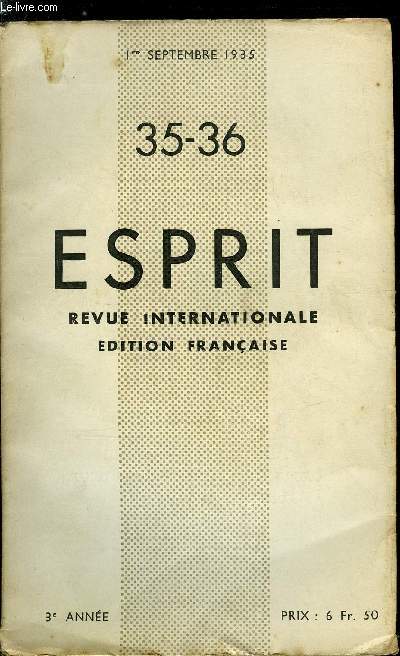 Esprit n 35-36 - Conversation a l'tape par Emmanuel Mounier, Pour une enqute permanente sur la vie et l'homme contemporains, Recherches sur des points communs d'un programme lectoral sur les antifascistes et les dmocrates, libralisme par le bas