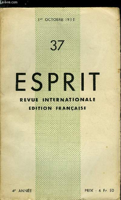 Esprit n 37 - Pour un nouvel humanisme, L'esprit n'a pas son palais par Denis de Rougemont, Vers le matrialisme historique : l'humanisme communiste par Marcel Mor, Une mesure humaine de la personne par Roger Leenhardt, Deux essais pour un nouvel