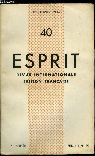 Esprit n 40 - Le fonctionnement et l'homme, Du fonctionnaire par Julien Reinach, Journal d'un employ de prfecture par Henri Petit, La pense de Marx et nous par Marcel Mor, Pome par Ren Jean Clot, L'esprit du mois par Roger Breuil, Chronique