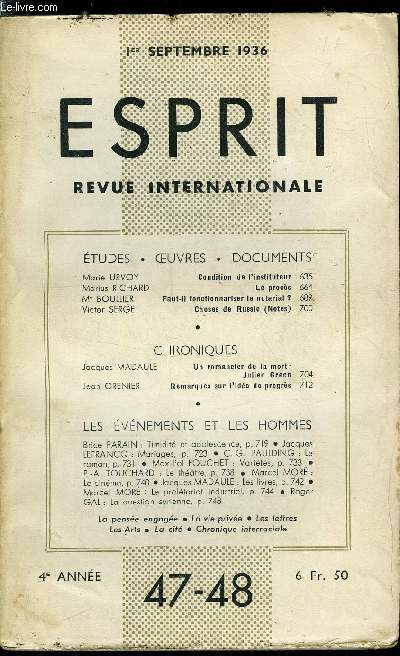 Esprit n 47-48 - Condition de l'instituteur par Marie Urvoy, Le procs par Marius Richard, Faut-il fonctionnariser le notariat ? par Me Boullier, Choses de Russie par Victor Serge, Un romancier de la mort : Julien Green par Jacques Madaule, Remarques