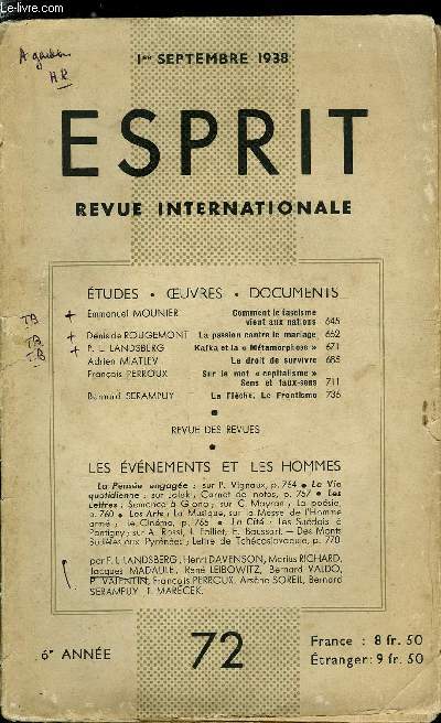 Esprit n 72 - Comment le fascisme vient aux nations par Emmanuel Mounier, La passion contre le mariage par Denis de Rougemont, Kafka et la mtamorphose par P.L. Landsberg, Le droit de survivre par Adrien Miatlev, Sur le mot capitalisme sens et faux sens