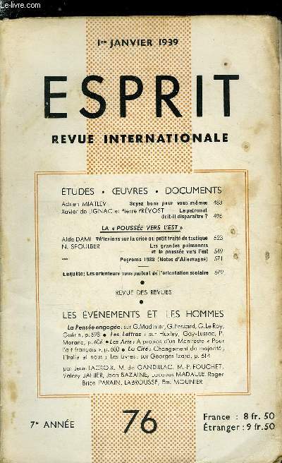 Esprit n 76 - Soyez bons pour vous mmes par Adrien Miatlev, Le patronat doit-il disparaitre ? par Xavier de Lignac et Pierre Prvost, La pousse vers l'Est, Rflexions sur la crise ou petit trait de tactique par Aldo Rami, Les grandes puissances